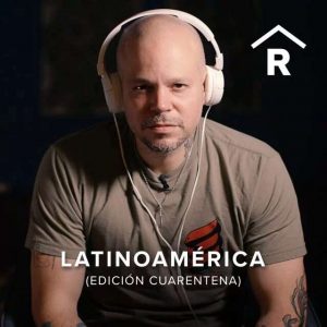 Residente – Latinoamérica, Edición Cuarentena